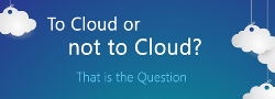 DI CHUYỂN LÊN CLOUD: LÊN HAY KHÔNG LÊN?